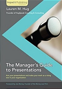 The Managers Guide to Presentations (Paperback)