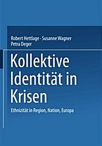 Kollektive Identit? in Krisen: Ethnizit? in Region, Nation, Europa (Paperback, 1997)