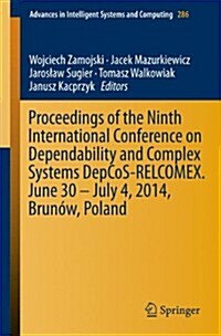 Proceedings of the Ninth International Conference on Dependability and Complex Systems Depcos-Relcomex. June 30 - July 4, 2014, Brun?, Poland (Paperback, 2014)