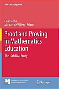 Proof and Proving in Mathematics Education: The 19th ICMI Study (Paperback, 2012)