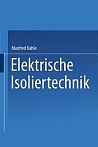 Elektrische Isoliertechnik (Paperback, 1989)