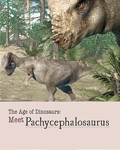 Meet Pachycephalosaurus (Library Binding)