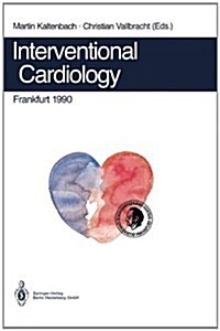 Interventional Cardiology Frankfurt 1990: Rotational Angioplasty. Coronary Balloon Angioplasty. Coarctation of the Aorta. Valvuloplasty. Catheter Clos (Paperback, 1990)