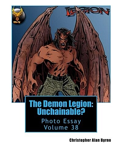 The Demon Legion: Unchainable?: Photo Essay Volume 38 (Paperback)