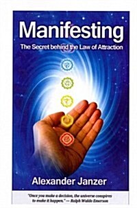 Manifesting: The Secret Behind the Law of Attraction (Paperback)