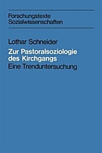 Zur Pastoralsoziologie Des Kirchgangs : Eine Trenduntersuchung (Paperback)