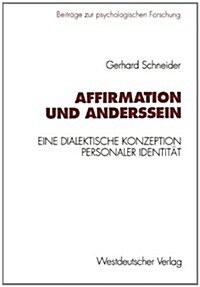 Affirmation Und Anderssein: Eine Dialektische Konzeption Personaler Identit? (Paperback, 1995)