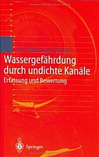 Wassergef?rdung Durch Undichte Kan?e: Erfassung Und Bewertung (Hardcover, 1999)