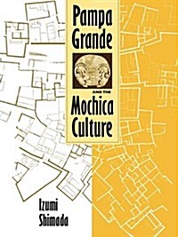 Pampa Grande and the Mochica Culture (Paperback)