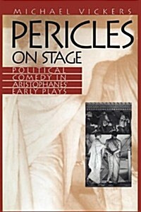 Pericles on Stage: Political Comedy in Aristophanes Early Plays (Paperback)