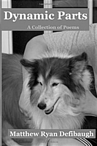 Dynamic Parts: A Collection of Poems (Paperback)