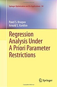 Regression Analysis Under a Priori Parameter Restrictions (Paperback)