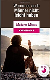 Warum es auch M?ner nicht leicht haben - 10 ausgew?lte M?nerprobleme und Wege zur L?ung (Paperback)