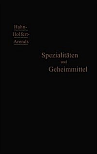 Spezialit?en Und Geheimmittel: Ihre Herkunft Und Zusammensetzung (Paperback, 6, 6. Aufl. 1906.)
