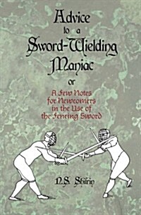 Advice to a Sword-Wielding Maniac (Paperback)
