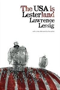 The USA Is Lesterland: The Nature of Congressional Corruption (Paperback)