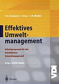 Effektives Umweltmanagement: Arbeitsprogramm F? Den Betrieblichen Entwicklungsproze? (Paperback, Softcover Repri)