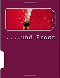 ....Und Prost (Paperback)