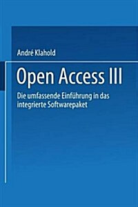 Open Access III: Die Umfassende Einf?rung in Das Integrierte Softwarepaket (Paperback, 1991)