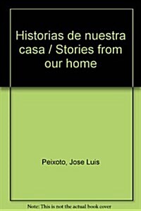 Historias de nuestra casa / Stories from our home (Paperback)