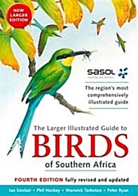 Sasols Larger Illustrated Guide to Birds of Southern Africa (Paperback, 4)