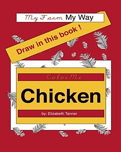 Color Me Chicken: My Farm, My Way (Paperback)