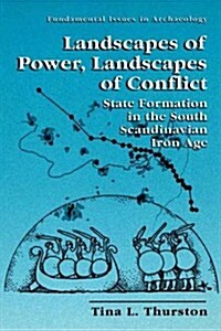 Landscapes of Power, Landscapes of Conflict: State Formation in the South Scandinavian Iron Age (Paperback, Softcover Repri)