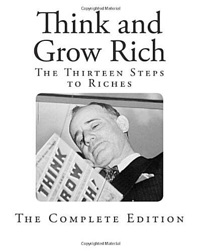 Think and Grow Rich: The Thirteen Steps to Riches (Paperback)