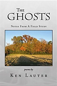 The Ghosts - Notes from a Field Study (Paperback)