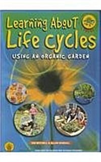 Learning about Life Cycles Using an Organic Garden (Paperback)