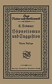 Hypnotismus Und Suggestion (Paperback, 4th 4. Aufl. 1922 ed.)