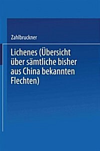 Lichenes: ?ersicht ?er S?tliche Bisher Aus China Bekannten Flechten (Paperback, 1930)