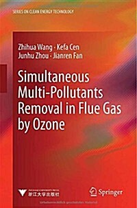 Simultaneous Multi-Pollutants Removal in Flue Gas by Ozone (Hardcover, 2014)