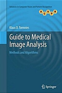 Guide to Medical Image Analysis : Methods and Algorithms (Paperback)
