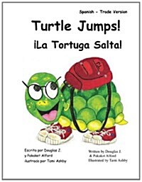 Turtle Jumps! La Tortuga Salta! Spanish - Trade Version (Paperback)