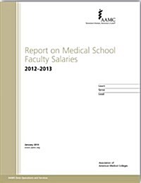 Report on Medical School Faculty Salaries 2012-2013 (Paperback)