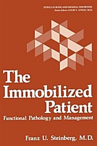 The Immobilized Patient: Functional Pathology and Management (Paperback, Softcover Repri)