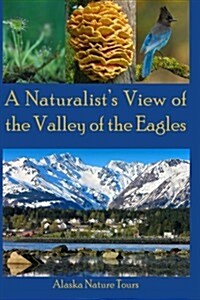 A Naturalists View of the Valley of the Eagles (Paperback)