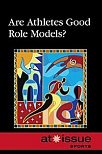 Are Athletes Good Role Models? (Paperback)