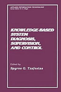 Knowledge-Based System Diagnosis, Supervision, and Control (Paperback, Softcover Repri)