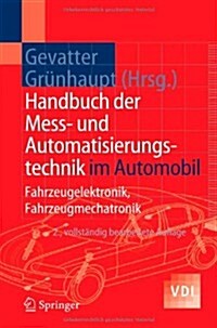 Handbuch der Mess- und Automatisierungstechnik im Automobil: Fahrzeugelektronik, Fahrzeugmechatronik (Hardcover)