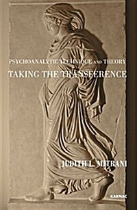 Psychoanalytic Technique and Theory : Taking the Transference (Paperback)