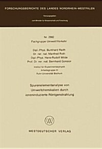 Spurenelementanalyse Von Umweltchemikalien Durch Ioneninduzierte R?tgenstrahlung (Paperback, 1980)