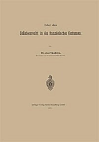 Ueber Das Collationsrecht in Den Franz?ischen Coutumes (Paperback, 1888)