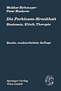 Die Parkinson-Krankheit: Biochemie, Klinik, Therapie (Paperback, 2, 2. Aufl. 1985.)