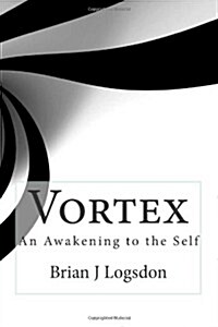 Vortex: A Journey of Awakening to Self (Paperback)