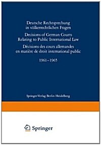 Deutsche Rechtsprechung in V?kerrechtlichen Fragen / Decisions of German Courts Relating to Public International Law / D?ision Des Cours Allemandes (Paperback, Softcover Repri)