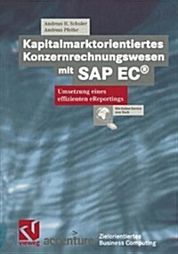 Kapitalmarktorientiertes Konzernrechnungswesen Mit SAP Ec(r): Umsetzung Eines Effizienten Ereportings (Paperback, 2, 2. Aufl. 2001.)