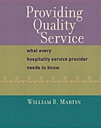 Providing Quality Service: What Every Hospitality Service Provider Needs to Know (Paperback)