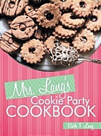 Mrs. Langs Cookie Party Cookbook (Paperback)